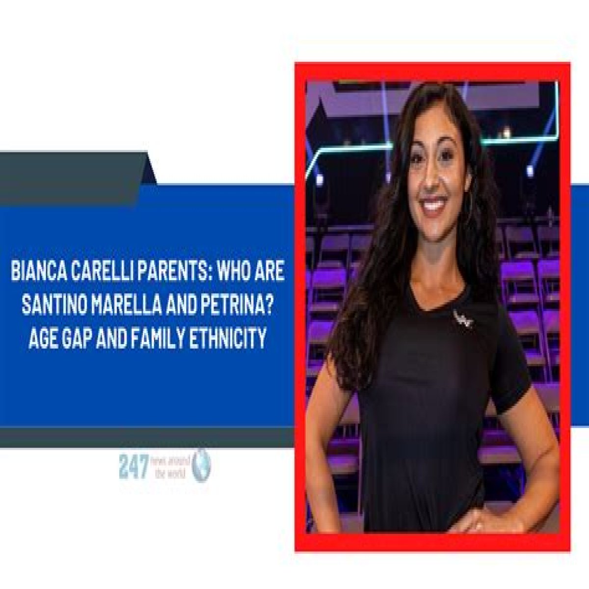 Bianca Carelli Parents: Who Are Santino Marella And Petrina? Age Gap And Family Ethnicity
