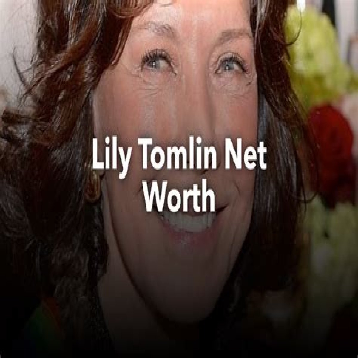 Lily Tomlin Net Worth | Celebrity Net Worth